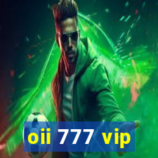 oii 777 vip